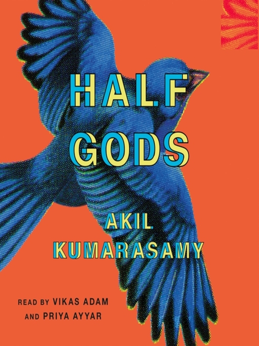 Title details for Half Gods by Akil Kumarasamy - Wait list